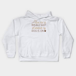 Give Me A Double Shot Kids Hoodie